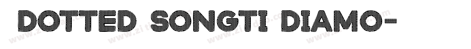 ●Dotted Songti Diamo字体转换